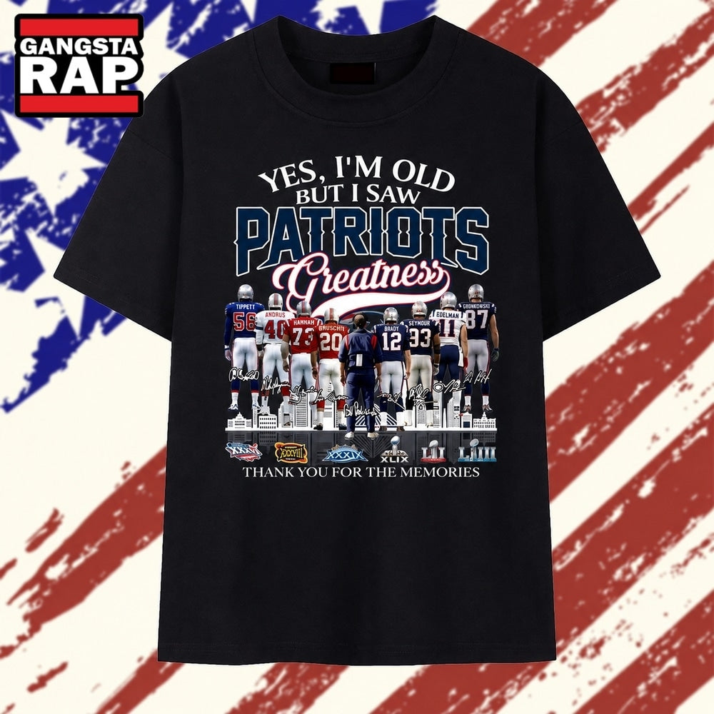 Yes I’m Old But I Saw Patriots Greatness Super Bowl Signatures T Shirt