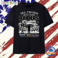 Yes I’m Old But I Saw Raiders Greatness Super Bowl Champions Signatures T Shirt