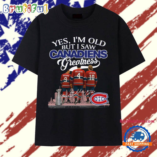 Yes I’m Old But I Saw Canadiens Greatness 2025 Vintage T Shirt