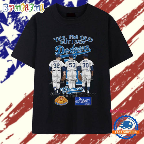Yes I’m Old But I Saw LA Dodgers Greatness 2025 Vintage T Shirt