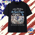 Yes I’m Old But I Saw LA Dodgers Greatness All Team Player T Shirt