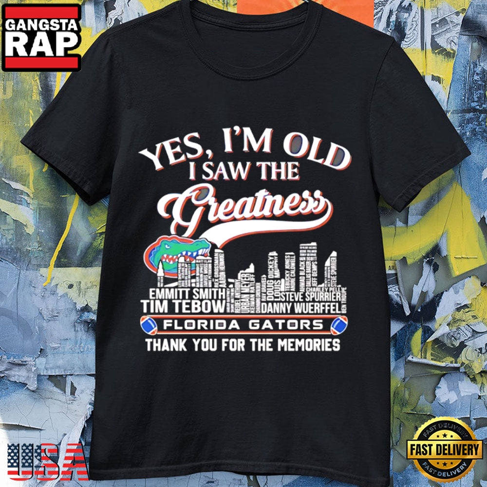 Yes I’m Old I Saw Florida Gators Greatness Player Names Skyline T-Shirt