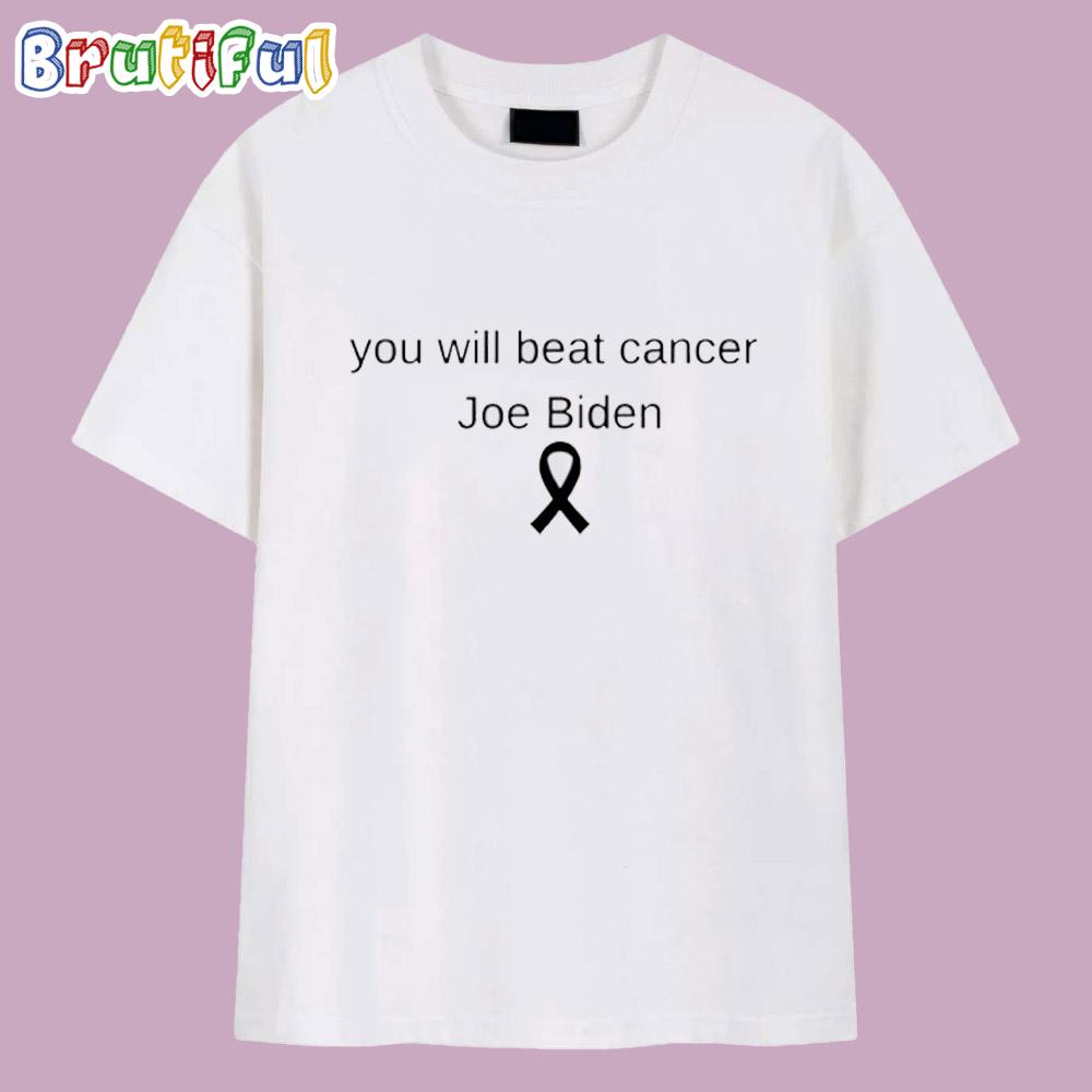 You Will Beat Cancer Joe Biden Cancer Awareness T Shirt